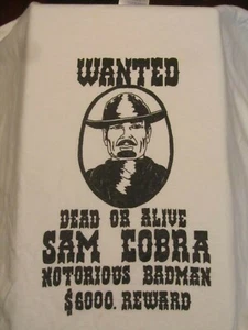 Sam Cobra Renegade Badman, Wanted Poster T-Shirts Large White Gildan T-shirt - Picture 1 of 5