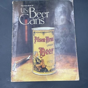 The Class Book of U.S. Beer Cans 1982 Large Picture Reference Collectible Book - Picture 1 of 1