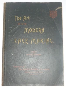 The ART OF MODERN LACE-MAKING by Butterick Publishing Co. 1891 - Picture 1 of 24