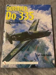 Dornier Do 335: Eine illustrierte Geschichte von Karl-Heinz Regnat (2003, Hardcover) - Bild 1 von 3