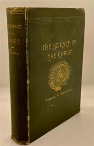 1889 THE SCIENCE OF THE CHRIST URSULA N. GESTEFELD NEW THOUGHT OCCULT MYSTIC - Imagen 1 de 3