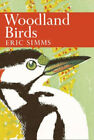 Woodland Birds (Collins New Naturalist Library) by Eric Simms