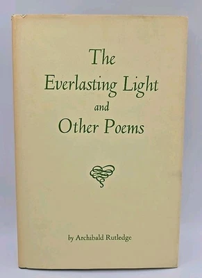 The Everlasting Light and Other Poems Archibald Rutledge 1949 - Image 1 of 4