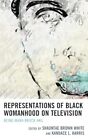 Representations Of Black Womanhood On Television: Being Mara Brock Akil - - ...
