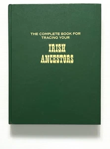 The Complete Book for Tracing Your Irish Ancestors by O'Laughlin HC 1982 - Picture 1 of 14