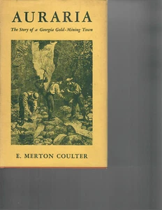 E Merton Coulter, Auraria: The Sory of a Georgia Gold-Mining Town 1956 HBDJ - Picture 1 of 1