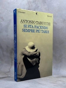 SI STA FACENDO SEMPRE PIÙ TARDI - ANTONIO TABUCCHI - 2001 - FELTRINELLI - Foto 1 di 1