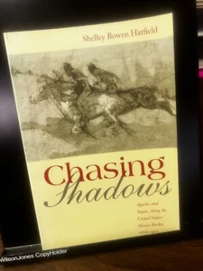 Chasing Shadows, Apaches &Yaquis along the United States Mexico Border 1876-1911 - Picture 1 of 12