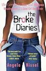 The Broke Diaries The Completely True And Hilarious Misadventures Of A Good 