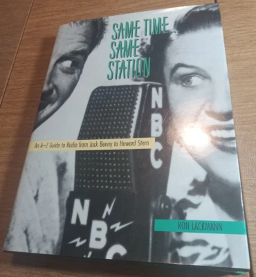 Guide to Vintage Radio HC Same Time Same Station A-Z Jack Benny To Howard Stern - Image 1 of 4