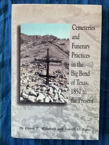 Cemeteries & Funerary Practices in the Big Bend Of Texas, 1850-Present (2006 PB) - Picture 1 of 12