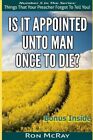 Is It Appointed Unto Man Once To Die?