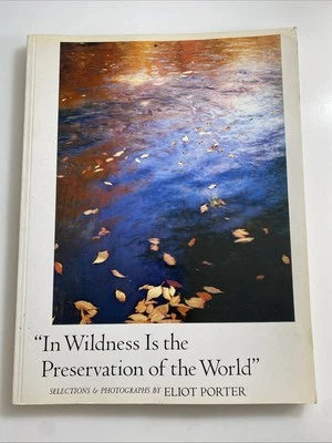 In The Wilderness Is The Preservation Of The World by Elliot Porter 1974 sldj - Image 1 of 4