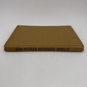 Soda Fountain Beverages By GH Dubelle 1917 HC Fourth Edition Spon & Chamberlain - Picture 1 of 20