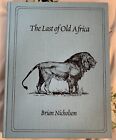 LAST OLD AFRICA Brian Nicholson Big Game African Hunters Hunting Lions Elephants