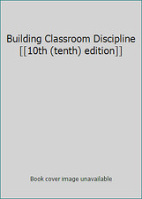 Building Classroom Discipline [[10th (tenth) edition]] by C., Charles