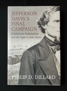 Jefferson Davis's Final Campaign by Philip Dillard—1st Printing/2017—HC/DJ/Illus - Picture 1 of 12