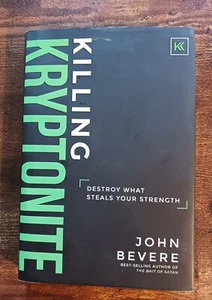 Killing Kryptonite: Destroy What Steals Your Strength by Bevere, John - Picture 1 of 13