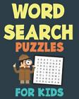 Word Search Puzzles For Kids: 50 Easy Large Print Word Find Puzzles For Kids...