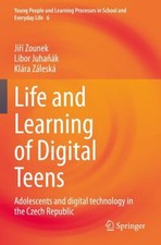 Life and Learning of  Teens : Adolescents and  Technology in the Czech Republ...