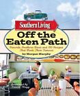 Southern Living Off The Eaten Path  Favorite Southern Dives And 150 Recipes