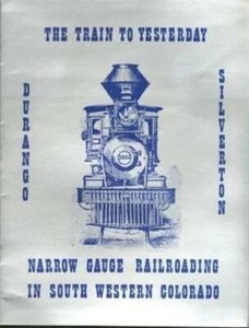 TRAIN YESTERDAY DURANGO SILVERTON COLORADO RAILROAD SAN JUAN HISTORY BOOKLET CO - Picture 1 of 2