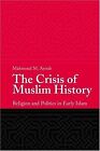 The Crisis Of Muslim History Religion And Politics In E  Buch  Zustand Gut
