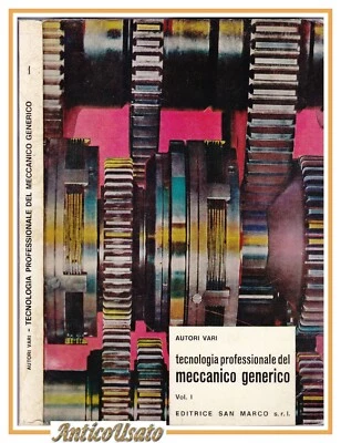 TECNOLOGIA PROFESSIONALE DEL MECCANICO GENERICO Volume I 1976 Libro ingegneria - Immagine 1 di 2