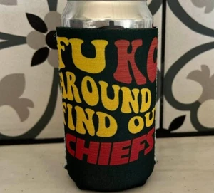 FU KC AROUND FIND OUT CHIEFS KOOZIE COOZIE BEER SODA HUGGER Kansas City Chiefs - Picture 1 of 3
