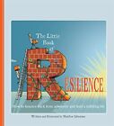 The Little Book Of Resilience: How To Bounce Back From A... By Matthew Johnstone