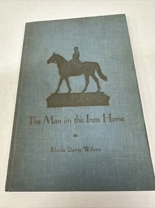The Man On The Iron Horse by Rhoda Davis Wilcox HC Signed - Imagen 1 de 6