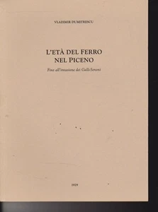 L'ETà DEL FERRO E L'ETà DEL BRONZO NEL PICENO VALDIMIR HORTENSIA DUMITRESCU 2010 - Picture 1 of 4