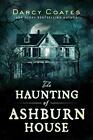 Haunting of Ashburn House, The by Coates, Darcy, NEW Book, FREE &amp; FAST Delivery,