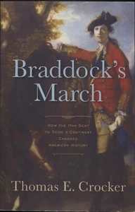 Braddock's March : How the Man Sent to Seize a Continent Changed American... - Imagen 1 de 1