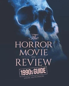 The Horror Movie Review: 1990s Guide (2021) by Steve Hutchison (English) Paperba - Picture 1 of 1