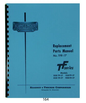 Kearney & Trecker TF-17 Models 320, 330, 420, & 430 Replacement Parts Manual*164 - Image 1 of 4
