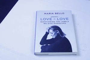 Memoir: Whatever Love is Love by Maria Bello HC LGBTQ+ Modern Family Book - Picture 1 of 9