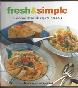 Fresh and Simple : Delicious Meals, Freshly Prepared in Minutes Beaufort/Smith - Picture 1 of 6