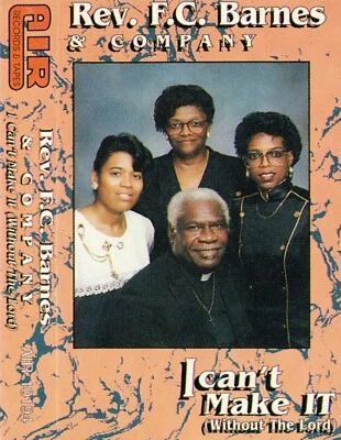Rev. F.C. Barnes & Company: I Can't Make It (Without the Lord) Cassette Tape - Image 1 of 4