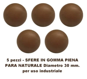 5 pezzi - SFERE IN GOMMA PIENA - PARA NATURALE D. 30 per uso industriale palline - Imagen 1 de 1