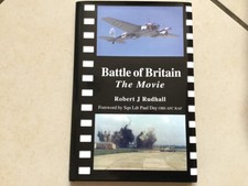 RARE SIGNED EDITION BATTLE OF BRITAIN THE MOVIE BY ROBERT J. RUDHALL H/B 2000