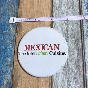 Mexican Internatural Cuisine Button Pin Pinback Food Restaurant Advertisement - Picture 1 of 2