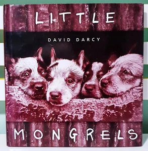 Little Mongrels! HB / DJ Book by David Darcy! Signed Copy!! - Imagen 1 de 3