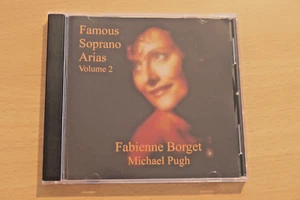 Fabienne Borget & Michael Pugh - Famous Soprano Arias Volume 2 CD (2005) VGC. - Picture 1 of 3