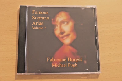 Fabienne Borget & Michael Pugh - Famous Soprano Arias Volume 2 CD (2005) VGC. - Image 1 of 3