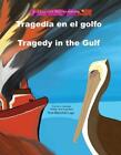 Tragedia En El Golfo/Tragedy In The Gulf By Tere Marichal-Lugo (English) Paperba