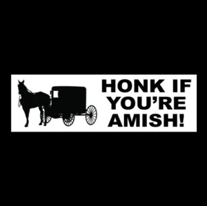 Funny "HONK IF YOU'RE AMISH" window decal BUMPER STICKER sign JDM hot rod vinyl - Picture 1 of 1