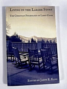 Living in the Larger Story Christian Psychology Larry Crabb Paperback Jason Kanz - Picture 1 of 9