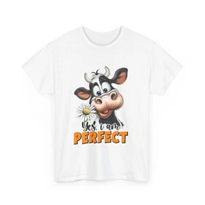 Funny Cow T-Shirt, Yes I am Perfect, Cute Cow Graphic Tee, Animal Lover Gift, - Picture 1 of 15