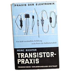 Transistorpraxis : Eine leichtverständl. Einf. in d. Praxis d. Halbleitertechnik - Bild 1 von 5